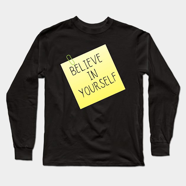 Believe In Yourself Long Sleeve T-Shirt by leBoosh-Designs